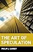 The Art of Speculation (Wiley Investment Classics)