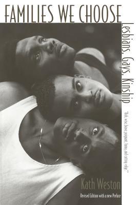 Families We Choose: Lesbians, Gays, Kinship (Paperback)