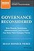 Governance Reconsidered: How Boards, Presidents, Administrators, and Faculty Can Help Their Colleges Thrive