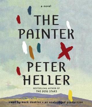 The Painter By Peter Heller
