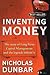 Inventing Money: The Story ...
