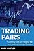 Trading Pairs: Capturing Profits and Hedging Risk with Statistical Arbitrage Strategies