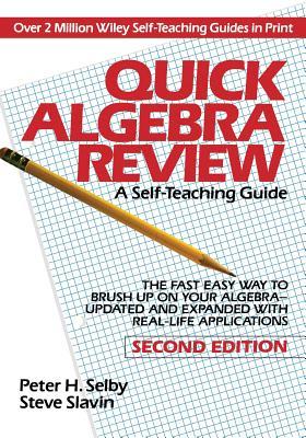 Quick Algebra Review: A Self-Teaching Guide
