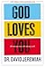 God Loves You: He Always Has--He Always Will