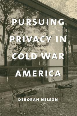 Pursuing Privacy in Cold War America (Gender and Culture)