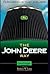 The John Deere Way: Performance That Endures