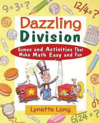 Dazzling Division: Games and Activities That Make Math Easy and Fun