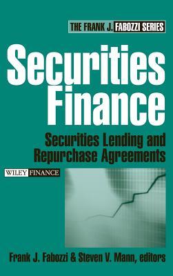 Securities Finance: Securities Lending and Repurchase Agreements (Frank J. Fabozzi Series)