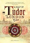 Historical Map of Tudor London, c.1520: A detailed street map of... (Old House: British Historic Towns Atlas) Historical Map of Tudor London, c.1520: A detailed street map of... (Old House: British Historic Towns Atlas)
