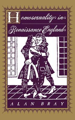 Homosexuality In Renaissance England By Alan Bray