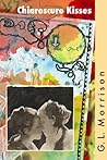 Chiaroscuro Kisses by G.L. Morrison
