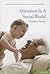 Attention in a Social World (Social Cognition and Social Neuroscience)
