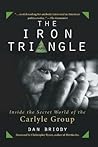 The Iron Triangle: Inside the Secret World of the Carlyle Group