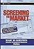 Screening the Market: A Four-Step Method to Find, Analyze, Buy and Sell Stocks