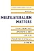 Multilateralism Matters: Th...