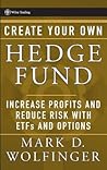 Create Your Own Hedge Fund: Increase Profits and Reduce Risks with ETFs and Options (Wiley Trading)