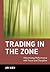 Trading in the Zone: Maximi...