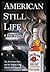American Still Life: The Jim Beam Story and the Making of the World's #1 Bourbon