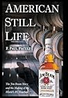 American Still Life: The Jim Beam Story and the Making of the World's #1 Bourbon