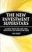 The New Investment Superstars: 13 Great Investors and Their Strategies for Superior Returns