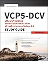 VCP5-DCV VMware Certified Professional-Data Center Virtualization on vSphere 5.5 Study Guide: Exam VCP-550