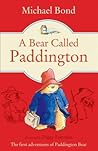 A Bear Called Paddington by Michael Bond A Bear Called Paddington by Michael Bond