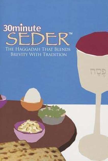 30 Minute Seder: The Haggadah That Blends Brevity With Tradition