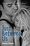 Just Between Us by Hayley  Oakes