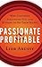 Passionate & Profitable: Wh...