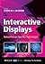 Interactive Displays: Natural Human-Interface Technologies (Wiley Series in Display Technology)