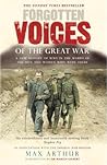 Forgotten Voices of the Great War by Max Arthur