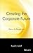 Creating the Corporate Futu...