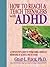 How To Reach & Teach Teenagers with ADHD by Grad L. Flick