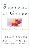Seasons of Grace: The Life-Giving Practice of Gratitude