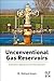 Unconventional Gas Reservoirs: Evaluation, Appraisal, and Development