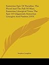 Sumerian Epic Of Paradise, The Flood And The Fall Of Man; Sumerian Liturgical Texts; The Epic Of Gilgamish; Sumerian Liturgies And Psalms (1919)