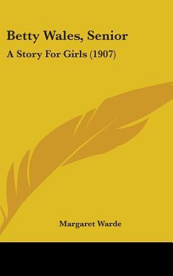 Betty Wales, Senior: A Story For Girls (Betty Wales, #4)