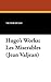 Hugo's Works: Les Miserables (Jean Valjean)