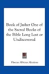 Book Of Jasher One Of The Sacred Books Of The Bible Long Lost Or Undiscovered Book Of Jasher One Of The Sacred Books Of The Bible Long Lost Or Undiscovered