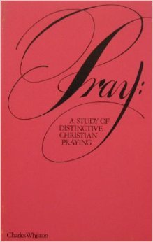 Pray: A Study of Distinctive Christian Praying