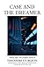 Case and the Dreamer (Compl...