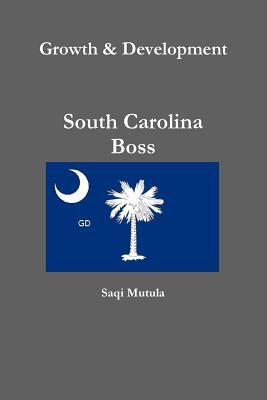 Growth & Development, South Carolina Boss