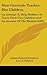 How Gertrude Teaches Her Children: An Attempt To Help Mothers To Teach Their Own Children And An Account Of The Method (1894)