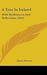 A Tour In Ireland: With Meditations And Reflections (1844)
