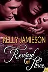 Reward of Three by Kelly Jamieson