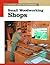 Small Woodworking Shops: Th...