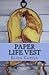 Paper Life Vest: A Poet's Collection