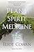 Plant Spirit Medicine by Eliot Cowan