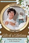 Gift of a Lifetime by Sue Batton Leonard Gift of a Lifetime by Sue Batton Leonard