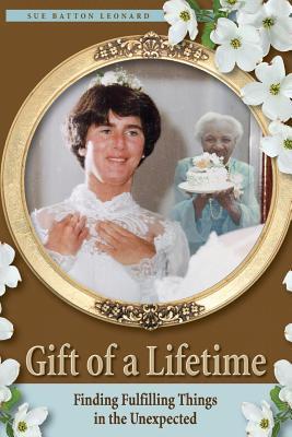 Gift of a Lifetime: Finding Fulfilling Things in the Unexpected